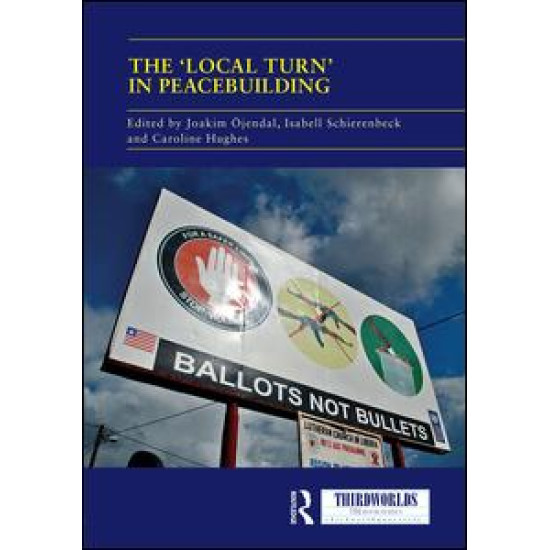 The 'Local Turn' in Peacebuilding The 'Local Turn' in Peacebuilding