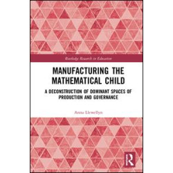 Manufacturing the Mathematical Child Manufacturing the Mathematical Child