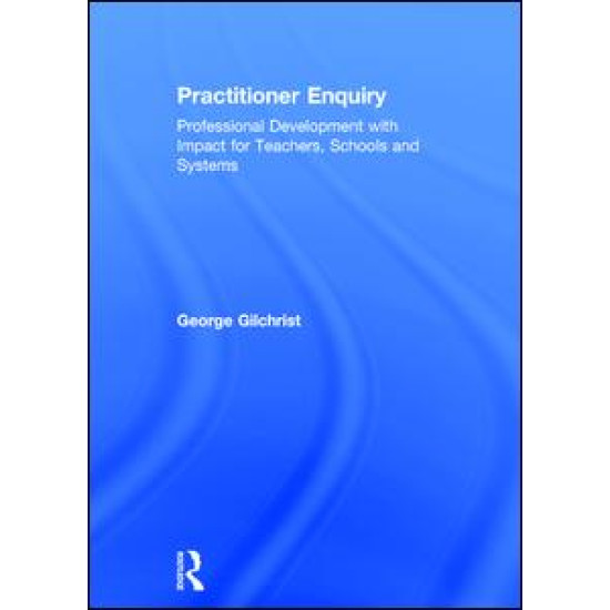 Practitioner Enquiry Practitioner Enquiry