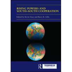 Rising Powers and South-South Cooperation Rising Powers and South-South Cooperation