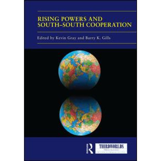 Rising Powers and South-South Cooperation Rising Powers and South-South Cooperation