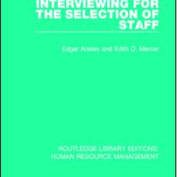 Interviewing for the Selection of Staff Interviewing for the Selection of Staff