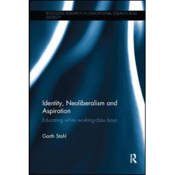 Identity, Neoliberalism and Aspiration Identity, Neoliberalism and Aspiration