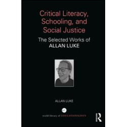 Critical Literacy, Schooling, and Social Justice Critical Literacy, Schooling, and Social Justice