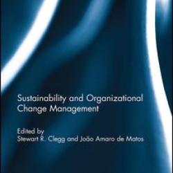 Sustainability and Organizational Change Management Sustainability and Organizational Change Management