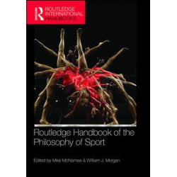 Routledge Handbook of the Philosophy of Sport