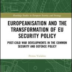 Europeanisation and the Transformation of EU Security Policy Europeanisation and the Transformation of EU Security Policy
