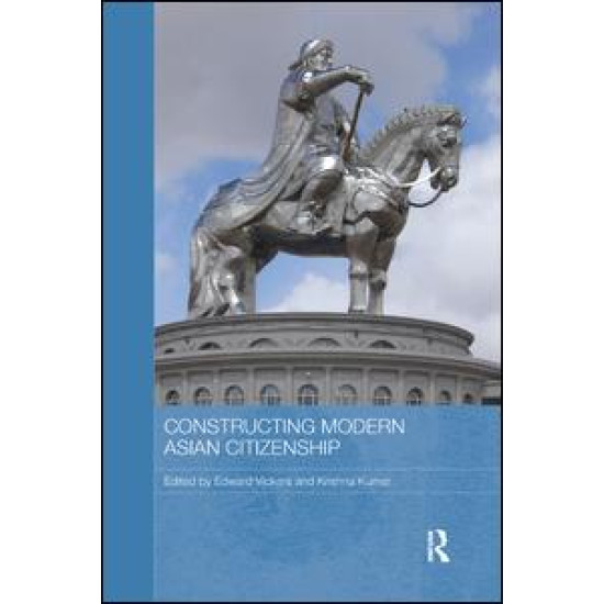 Constructing Modern Asian Citizenship Constructing Modern Asian Citizenship