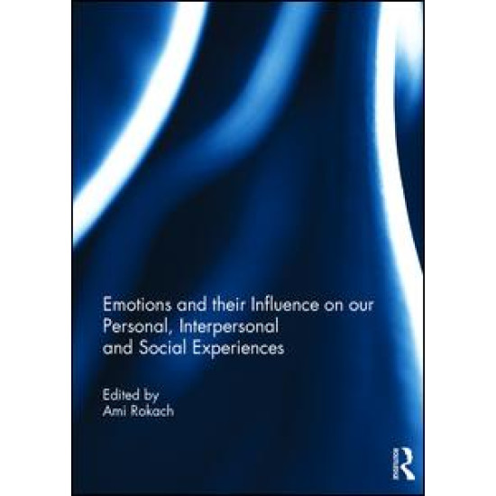 Emotions and their influence on our personal, interpersonal and social experiences Emotions and their influence on our personal, interpersonal and social experiences
