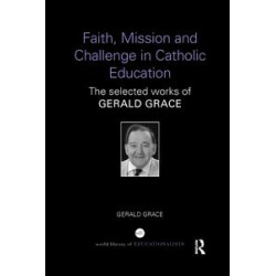 Faith, Mission and Challenge in Catholic Education Faith, Mission and Challenge in Catholic Education