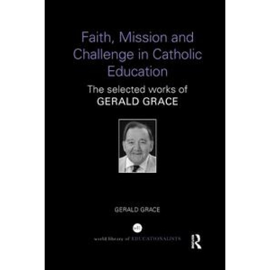 Faith, Mission and Challenge in Catholic Education Faith, Mission and Challenge in Catholic Education