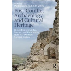 Post-Conflict Archaeology and Cultural Heritage Post-Conflict Archaeology and Cultural Heritage