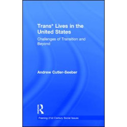 Trans* Lives in the United States Trans* Lives in the United States