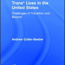 Trans* Lives in the United States Trans* Lives in the United States
