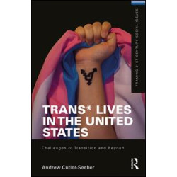 Trans* Lives in the United States Trans* Lives in the United States