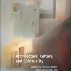 Architecture, Culture, and Spirituality Architecture, Culture, and Spirituality