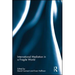 International Mediation in a Fragile World International Mediation in a Fragile World