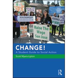 CHANGE! A Student Guide to Social Action CHANGE! A Student Guide to Social Action