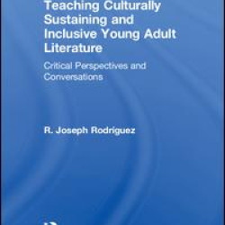 Teaching Culturally Sustaining and Inclusive Young Adult Literature Teaching Culturally Sustaining and Inclusive Young Adult Literature