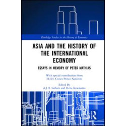 Asia and the History of the International Economy Asia and the History of the International Economy