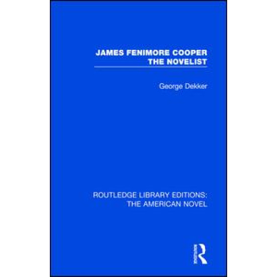 James Fenimore Cooper the Novelist James Fenimore Cooper the Novelist