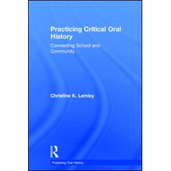 Practicing Critical Oral History Practicing Critical Oral History