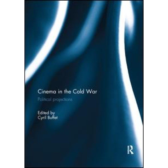 Cinema in the Cold War Cinema in the Cold War