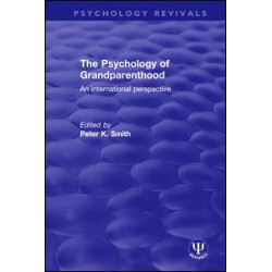 The Psychology of Grandparenthood The Psychology of Grandparenthood