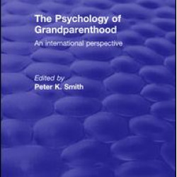 The Psychology of Grandparenthood The Psychology of Grandparenthood