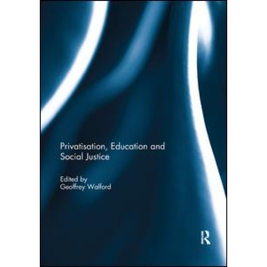 Privatisation, Education and Social Justice Privatisation, Education and Social Justice