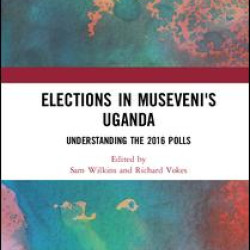 Elections in Museveni's Uganda Elections in Museveni's Uganda