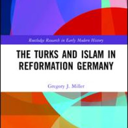 The Turks and Islam in Reformation Germany
