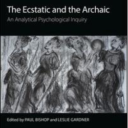 The Ecstatic and the Archaic The Ecstatic and the Archaic