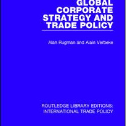 Global Corporate Strategy and Trade Policy Global Corporate Strategy and Trade Policy