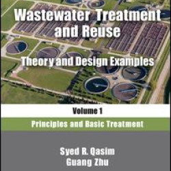 Wastewater Treatment and Reuse, Theory and Design Examples, Volume 1