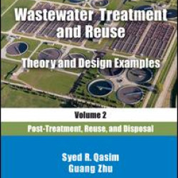 Wastewater Treatment and Reuse Theory and Design Examples, Volume 2: