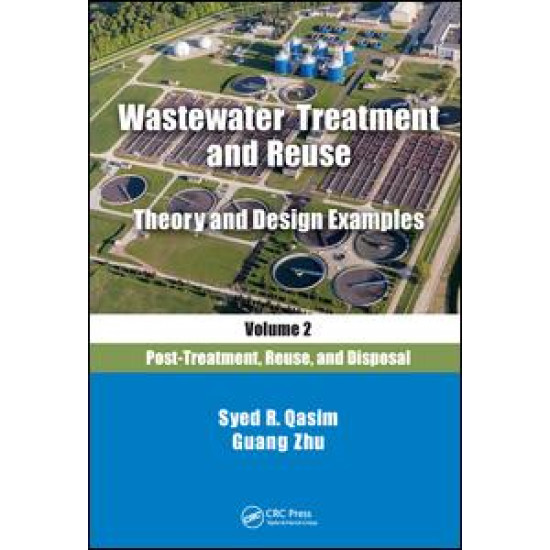 Wastewater Treatment and Reuse Theory and Design Examples, Volume 2: