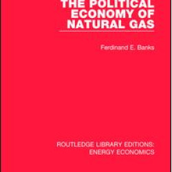 The Political Economy of Natural Gas The Political Economy of Natural Gas
