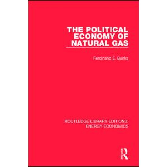The Political Economy of Natural Gas The Political Economy of Natural Gas