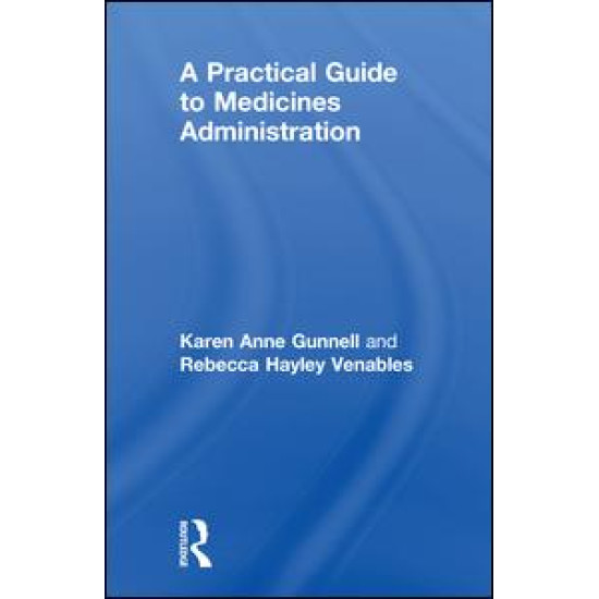 A Practical Guide to Medicine Administration A Practical Guide to Medicine Administration