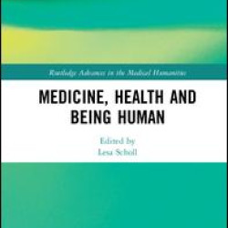 Medicine, Health and Being Human Medicine, Health and Being Human
