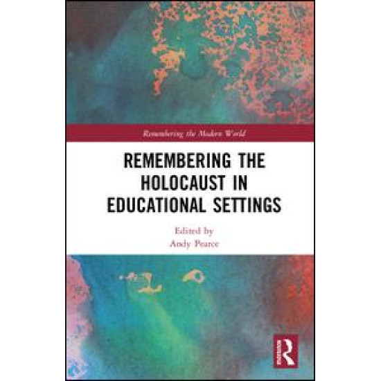 Remembering the Holocaust in Educational Settings Remembering the Holocaust in Educational Settings