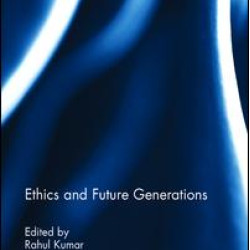 Ethics and Future Generations Ethics and Future Generations