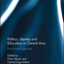 Politics, Identity and Education in Central Asia