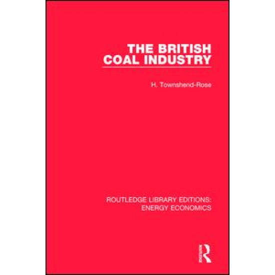 The British Coal Industry The British Coal Industry