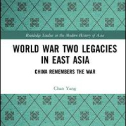 World War Two Legacies in East Asia