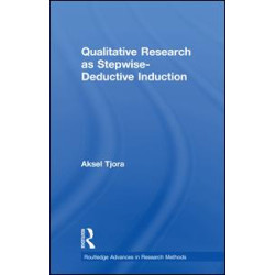 Qualitative Research as Stepwise-Deductive Induction Qualitative Research as Stepwise-Deductive Induction
