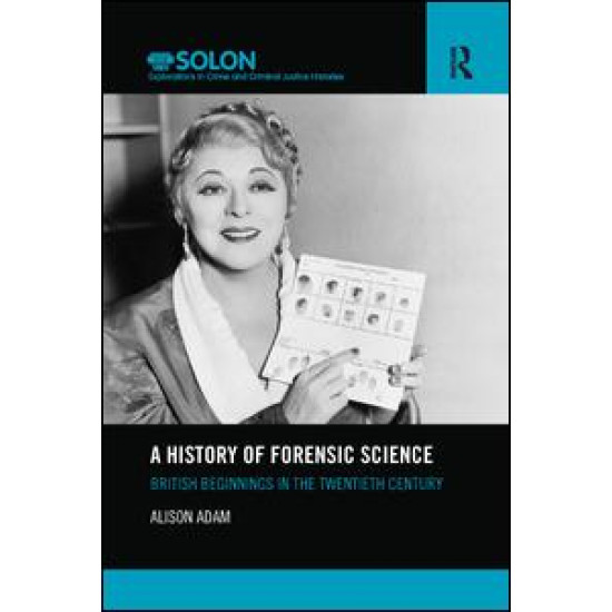 A History of Forensic Science A History of Forensic Science