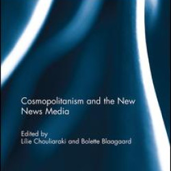 Cosmopolitanism and the New News Media Cosmopolitanism and the New News Media