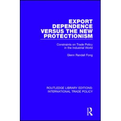 Export Dependence versus the New Protectionism Export Dependence versus the New Protectionism